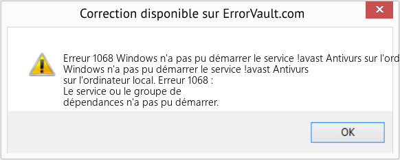 Fix Windows n'a pas pu démarrer le service !avast Antivurs sur l'ordinateur local (Error Erreur 1068)
