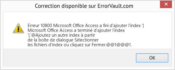 Fix Microsoft Office Access a fini d'ajouter l'index '| (Error Erreur 10800)