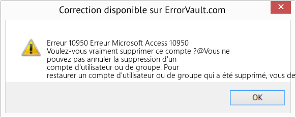 Download Error Erreur 10950 (Erreur Microsoft Access 10950) Repair Tool Fix Erreur Microsoft Access 10950 (Error Erreur 10950)