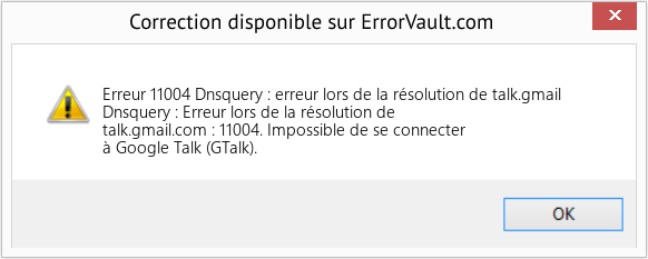 Download Error Erreur 11004 (Dnsquery : erreur lors de la résolution de talk.gmail) Repair Tool Fix Dnsquery : erreur lors de la résolution de talk.gmail (Error Erreur 11004)