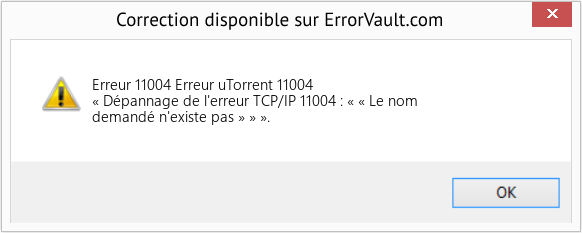 Fix Erreur uTorrent 11004 (Error Erreur 11004)