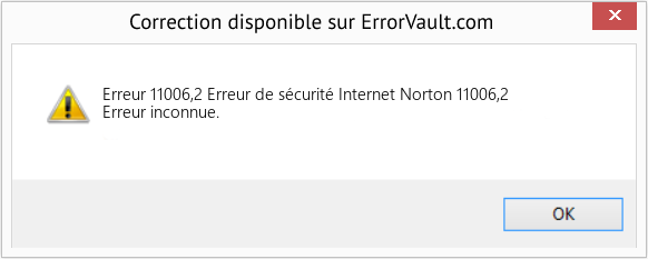 Fix Erreur de sécurité Internet Norton 11006,2 (Error Erreur 11006,2)