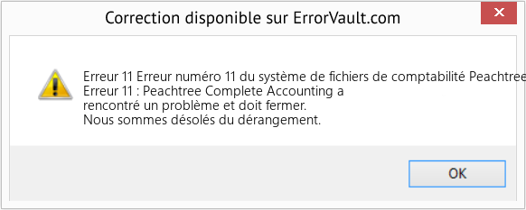 Fix Erreur numéro 11 du système de fichiers de comptabilité Peachtree (Error Erreur 11)