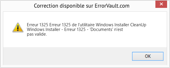 Download Error Erreur 1325 (Erreur 1325 de l'utilitaire Windows Installer CleanUp) Repair Tool Fix Erreur 1325 de l'utilitaire Windows Installer CleanUp (Error Erreur 1325)