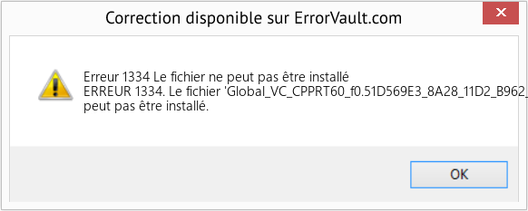 Download Error Erreur 1334 (Le fichier ne peut pas être installé) Repair Tool Fix Le fichier ne peut pas être installé (Error Erreur 1334)