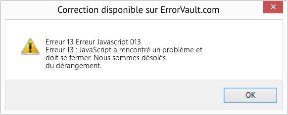 Fix Erreur Javascript 013 (Error Erreur 13)