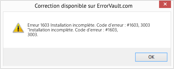 Fix Installation incomplète. Code d'erreur : #1603, 3003 (Error Erreur 1603)