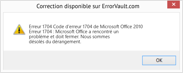 Fix Code d'erreur 1704 de Microsoft Office 2010 (Error Erreur 1704)
