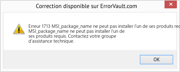 Fix MSI_package_name ne peut pas installer l'un de ses produits requis (Error Erreur 1713)
