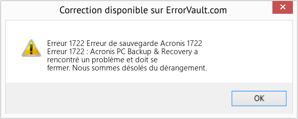 Fix Erreur de sauvegarde Acronis 1722 (Error Erreur 1722)
