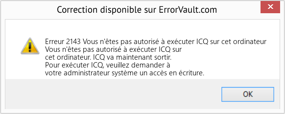Fix Vous n'êtes pas autorisé à exécuter ICQ sur cet ordinateur (Error Erreur 2143)