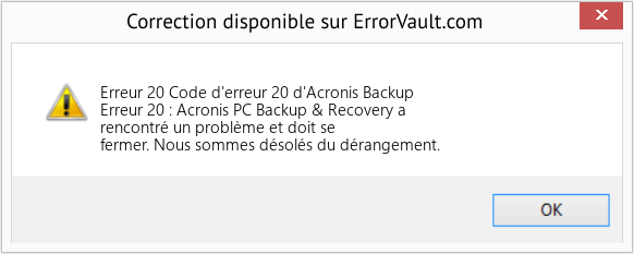 Fix Code d'erreur 20 d'Acronis Backup (Error Erreur 20)