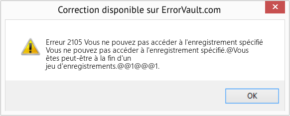 Fix Vous ne pouvez pas accéder à l'enregistrement spécifié (Error Erreur 2105)