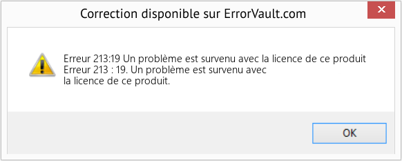 Fix Un problème est survenu avec la licence de ce produit (Error Erreur 213:19)