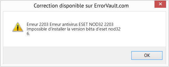 Fix Erreur antivirus ESET NOD32 2203 (Error Erreur 2203)