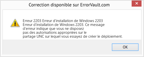 Fix Erreur d'installation de Windows 2203 (Error Erreur 2203)