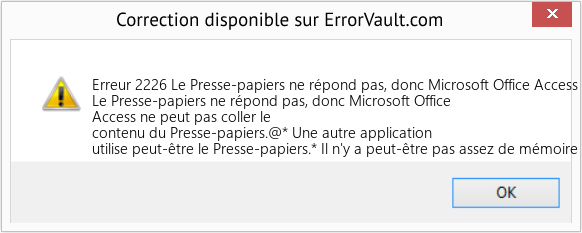 Fix Le Presse-papiers ne répond pas, donc Microsoft Office Access ne peut pas coller le contenu du Presse-papiers (Error Erreur 2226)