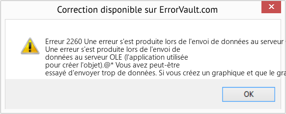 Download Error Erreur 2260 (Une erreur s'est produite lors de l'envoi de données au serveur OLE) Repair Tool Fix Une erreur s'est produite lors de l'envoi de données au serveur OLE (Error Erreur 2260)
