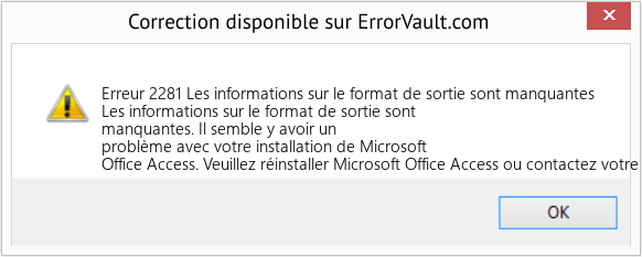 Download Error Erreur 2281 (Les informations sur le format de sortie sont manquantes) Repair Tool Fix Les informations sur le format de sortie sont manquantes (Error Erreur 2281)