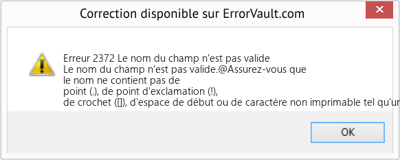Download Error Erreur 2372 (Le nom du champ n'est pas valide) Repair Tool Fix Le nom du champ n'est pas valide (Error Erreur 2372)