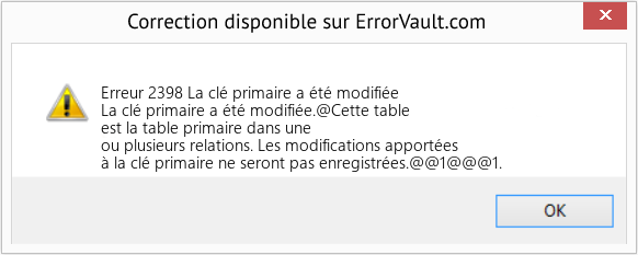 Download Error Erreur 2398 (La clé primaire a été modifiée) Repair Tool Fix La clé primaire a été modifiée (Error Erreur 2398)