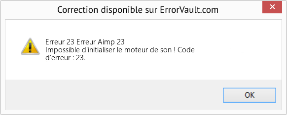 Download Error Erreur 23 (Erreur Aimp 23) Repair Tool Fix Erreur Aimp 23 (Error Erreur 23)