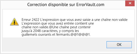 Download Error Erreur 2422 (L'expression que vous avez saisie a une chaîne non valide) Repair Tool Fix L'expression que vous avez saisie a une chaîne non valide (Error Erreur 2422)