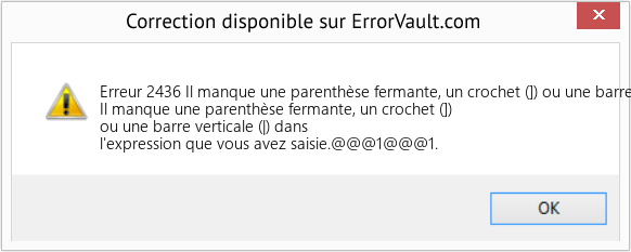 Fix Il manque une parenthèse fermante, un crochet (]) ou une barre verticale (|) dans l'expression que vous avez saisie (Error Erreur 2436)