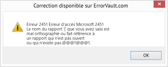 Download Error Erreur 2451 (Erreur d'accès Microsoft 2451) Repair Tool Fix Erreur d'accès Microsoft 2451 (Error Erreur 2451)