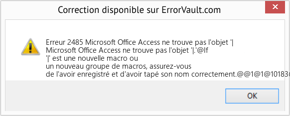 Download Error Erreur 2485 (Microsoft Office Access ne trouve pas l'objet '|) Repair Tool Fix Microsoft Office Access ne trouve pas l'objet '| (Error Erreur 2485)