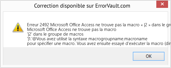 Fix Microsoft Office Access ne trouve pas la macro « |2 » dans le groupe de macros « |1 (Error Erreur 2492)