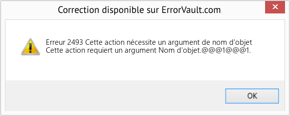 Download Error Erreur 2493 (Cette action nécessite un argument de nom d'objet) Repair Tool Fix Cette action nécessite un argument de nom d'objet (Error Erreur 2493)