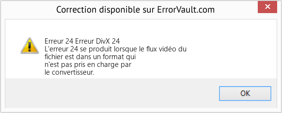 Download Error Erreur 24 (Erreur DivX 24) Repair Tool Fix Erreur DivX 24 (Error Erreur 24)