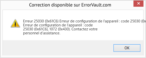 Fix Erreur de configuration de l'appareil : code 25030 (0x61C6), 1072 (0x430) (Error Erreur 25030 (0x61C6))