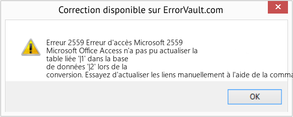 Download Error Erreur 2559 (Erreur d'accès Microsoft 2559) Repair Tool Fix Erreur d'accès Microsoft 2559 (Error Erreur 2559)