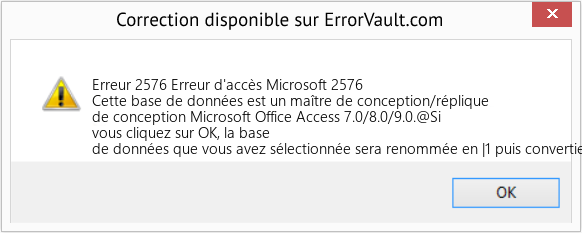 Download Error Erreur 2576 (Erreur d'accès Microsoft 2576) Repair Tool Fix Erreur d'accès Microsoft 2576 (Error Erreur 2576)