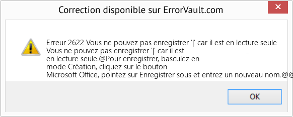 Download Error Erreur 2622 (Vous ne pouvez pas enregistrer '|' car il est en lecture seule) Repair Tool Fix Vous ne pouvez pas enregistrer '|' car il est en lecture seule (Error Erreur 2622)
