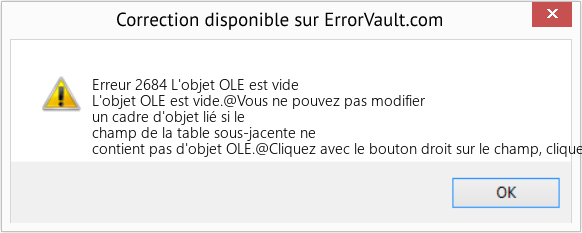 Download Error Erreur 2684 (L'objet OLE est vide) Repair Tool Fix L'objet OLE est vide (Error Erreur 2684)