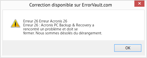 Fix Erreur Acronis 26 (Error Erreur 26)
