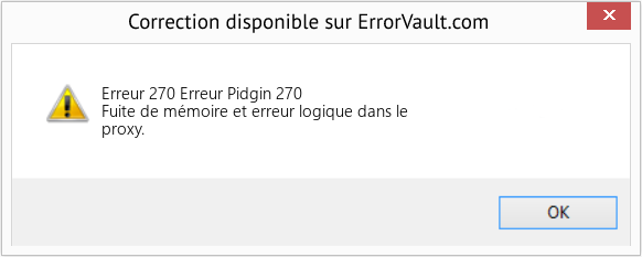 Download Error Erreur 270 (Erreur Pidgin 270) Repair Tool Fix Erreur Pidgin 270 (Error Erreur 270)