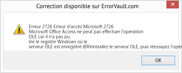 Fix Erreur d'accès Microsoft 2726 (Error Erreur 2726)