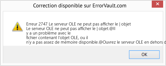 Download Error Erreur 2747 (Le serveur OLE ne peut pas afficher le | objet) Repair Tool Fix Le serveur OLE ne peut pas afficher le | objet (Error Erreur 2747)