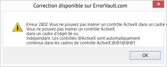 Fix Vous ne pouvez pas insérer un contrôle ActiveX dans un cadre d'objet lié ou indépendant (Error Erreur 2802)