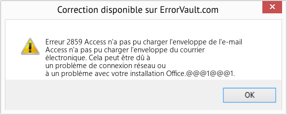 Fix Access n'a pas pu charger l'enveloppe de l'e-mail (Error Erreur 2859)