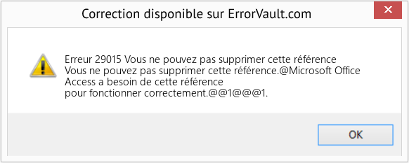 Download Error Erreur 29015 (Vous ne pouvez pas supprimer cette référence) Repair Tool Fix Vous ne pouvez pas supprimer cette référence (Error Erreur 29015)