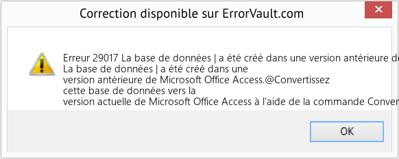 Fix La base de données | a été créé dans une version antérieure de Microsoft Office Access (Error Erreur 29017)