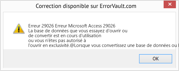 Download Error Erreur 29026 (Erreur Microsoft Access 29026) Repair Tool Fix Erreur Microsoft Access 29026 (Error Erreur 29026)