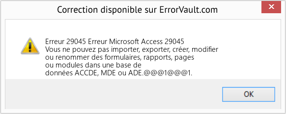 Download Error Erreur 29045 (Erreur Microsoft Access 29045) Repair Tool Fix Erreur Microsoft Access 29045 (Error Erreur 29045)