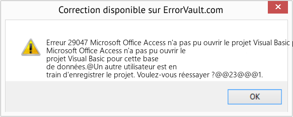 Fix Microsoft Office Access n'a pas pu ouvrir le projet Visual Basic pour cette base de données (Error Erreur 29047)