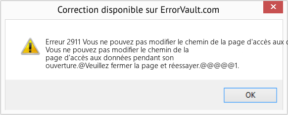 Download Error Erreur 2911 (Vous ne pouvez pas modifier le chemin de la page d'accès aux données pendant son ouverture) Repair Tool Fix Vous ne pouvez pas modifier le chemin de la page d'accès aux données pendant son ouverture (Error Erreur 2911)
